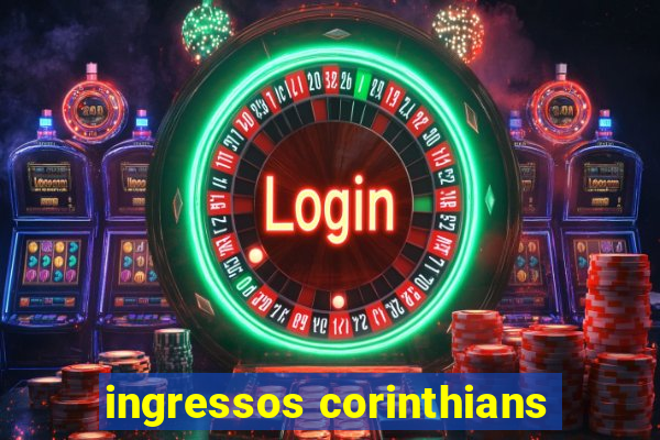 ingressos corinthians